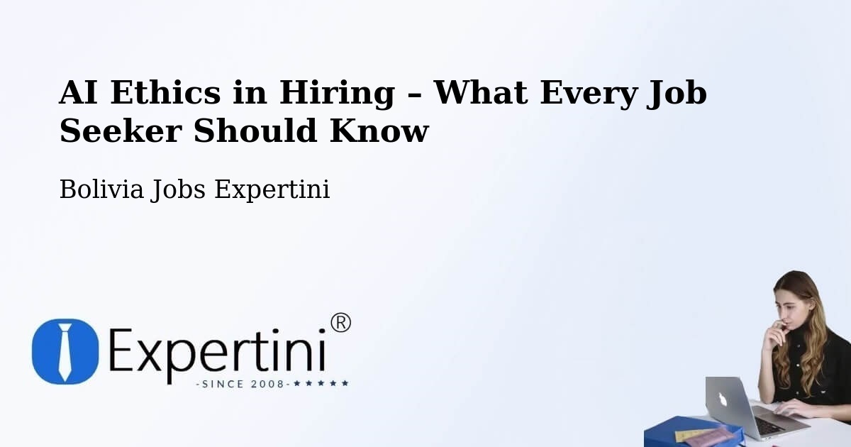 AI Ethics in Recruitment & Hiring – Abapó - Abapó, Bolivia Jobs Expertini
