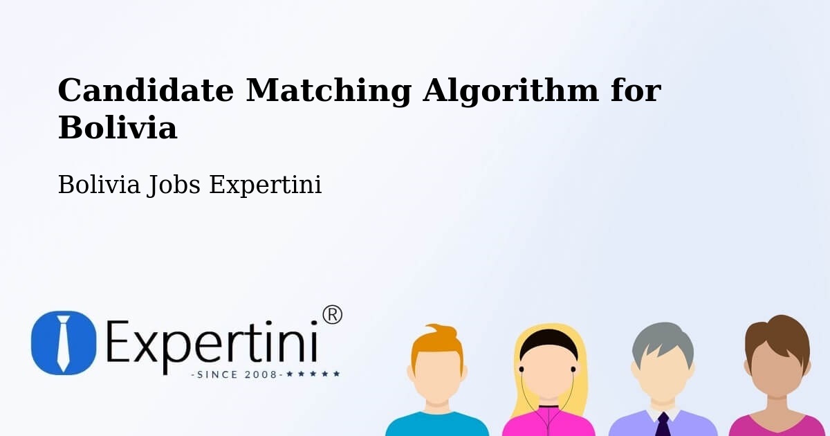 Candidate Matching Algorithm Overview – Abapó - Bolivia Jobs Expertini