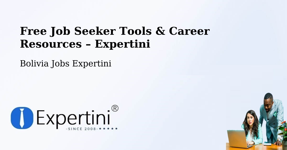 Free Job Seeker Tools & Career Resources – Abapó - Abapó, Bolivia Jobs Expertini