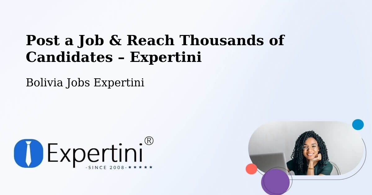 Post a Job in Abapó – Hire the Right Talent - Abapó, Bolivia Jobs Expertini