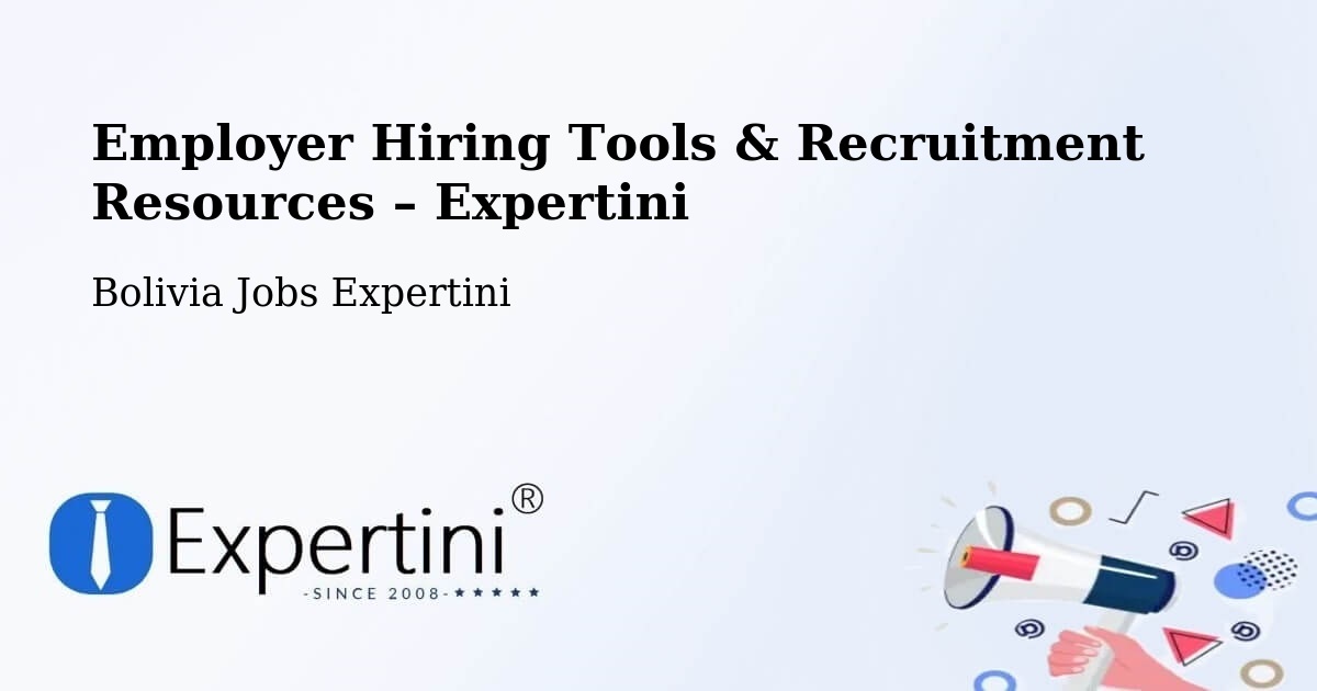 Employer Hiring Tools & Recruitment Resources – Abapó - Abapó, Bolivia Jobs Expertini