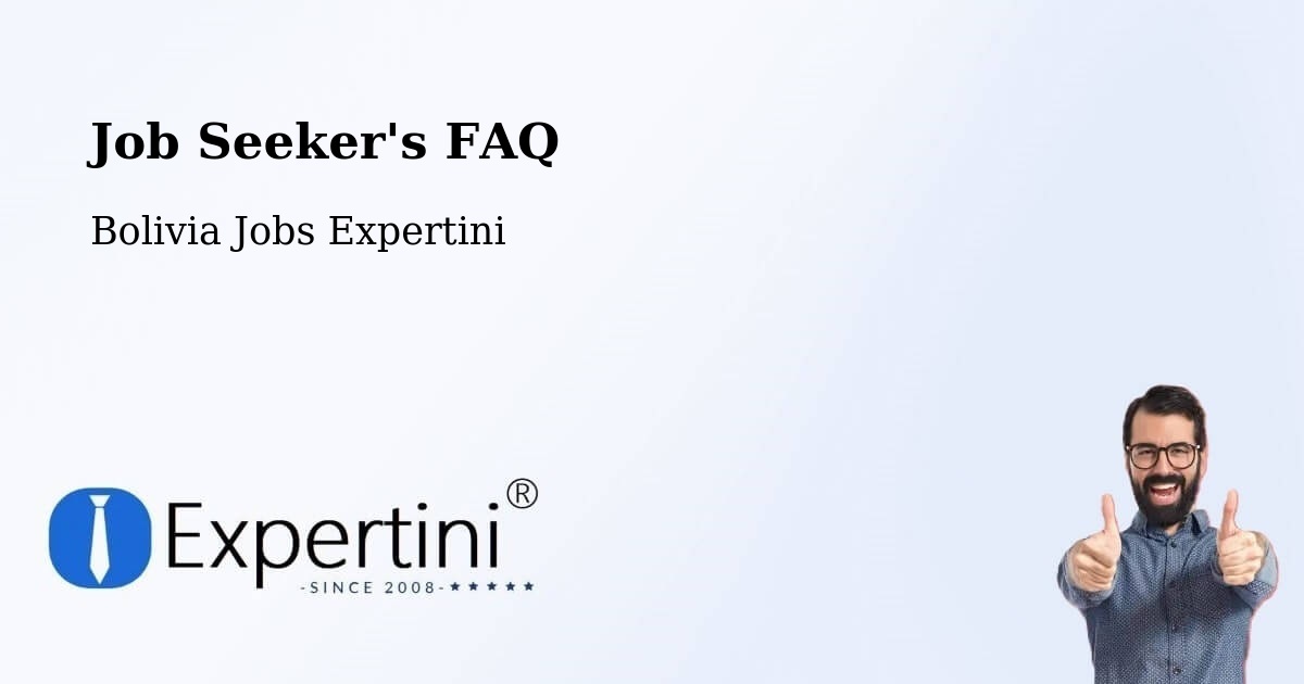 Job Seeker FAQ – Abapó - Bolivia Jobs Expertini