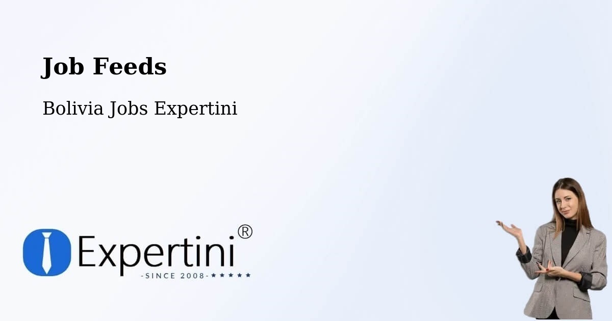 Job Listings Feed – Abapó - Bolivia Jobs Expertini