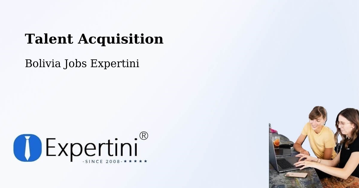 Post Jobs & Find Candidates in Abapó – Talent Acquisition Solutions - Bolivia Jobs Expertini